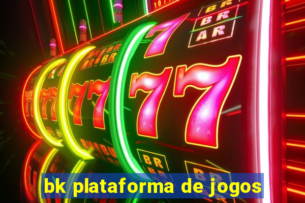 bk plataforma de jogos